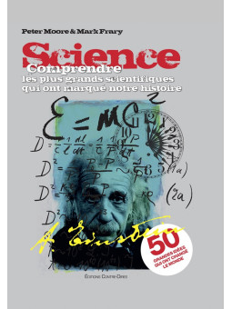 Science - Comprendre les plus grands scientifiques qui ont marqué notre histoire
