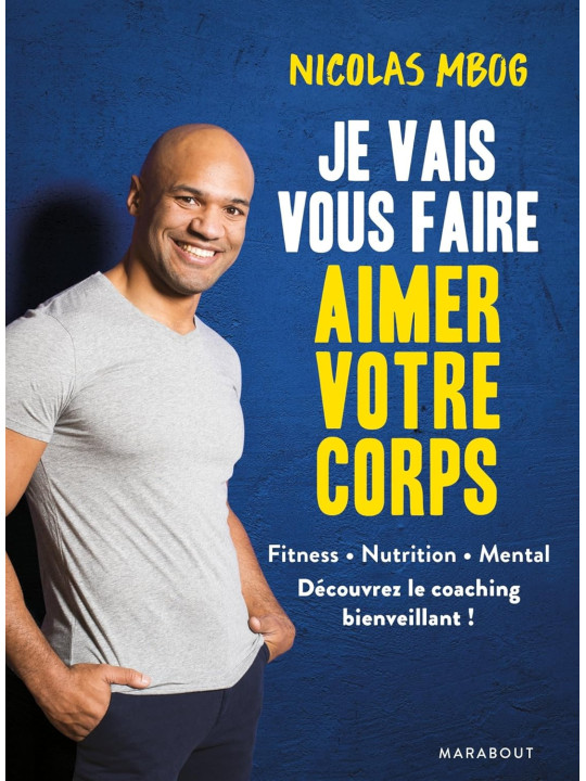 Je vais vous faire aimer votre corps - Fitness, Nutrition, Mental - Découvrez le coaching bienveillant !