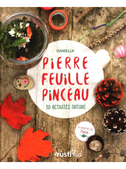 Pierre, feuille, pinceau - 30 activités nature - Mystik-Boutique.fr