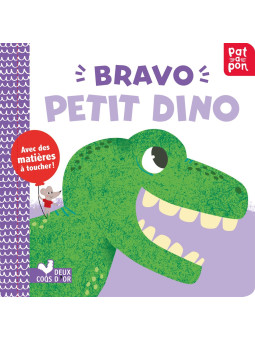 Bravo petit dino - Avec des matières à toucher ! - Mystik-Boutique.fr