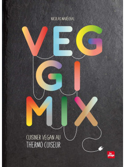 Veggimix - Cuisiner vegan au thermo cuiseur