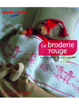 La broderie rouge - 30 créations et décors à réaliser
