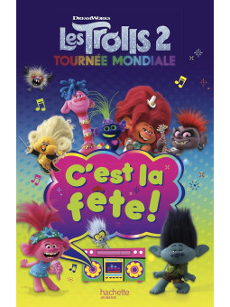 Les Trolls 2 - Tournée mondiale - C'est la fête !