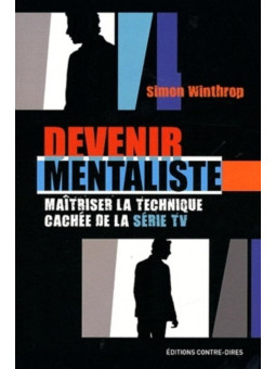 Devenir mentaliste - Maîtriser la technique cachée de la série TV
