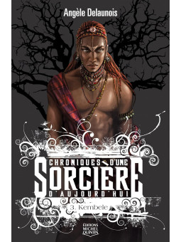 Chroniques d'une sorcière d'aujourd'hui - Tome 3 - Kembele
