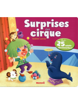 Surprises au cirque - Avec 25 volets-découvertes !
