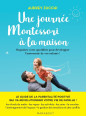 Une journée Montessori à la maison - Organisez votre quotidien pour développer l'autonomie de vos enfants !