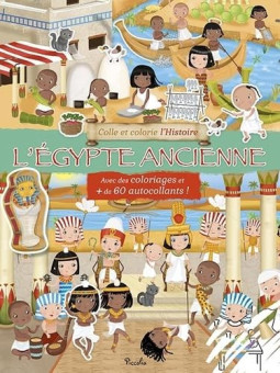 L'Egypte ancienne - Avec des coloriages et + de 60 autocollants !
