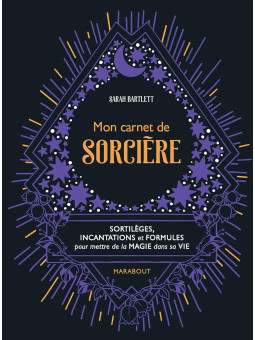 Mon carnet de sorcière - Sortilèges, incantations et formules pour mettre de la magie dans sa vie