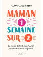 Maman 1 semaine sur 2 - Le journal de bord d'une maman qui réinvente sa vie de femme