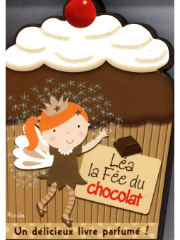 Léa la fée du chocolat - Un délicieux livre parfumé !