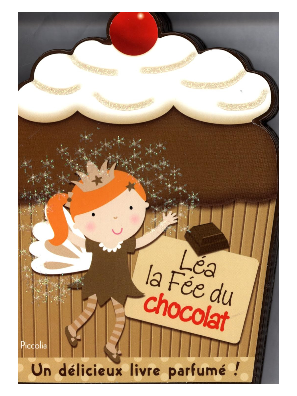 Léa la fée du chocolat - Un délicieux livre parfumé !