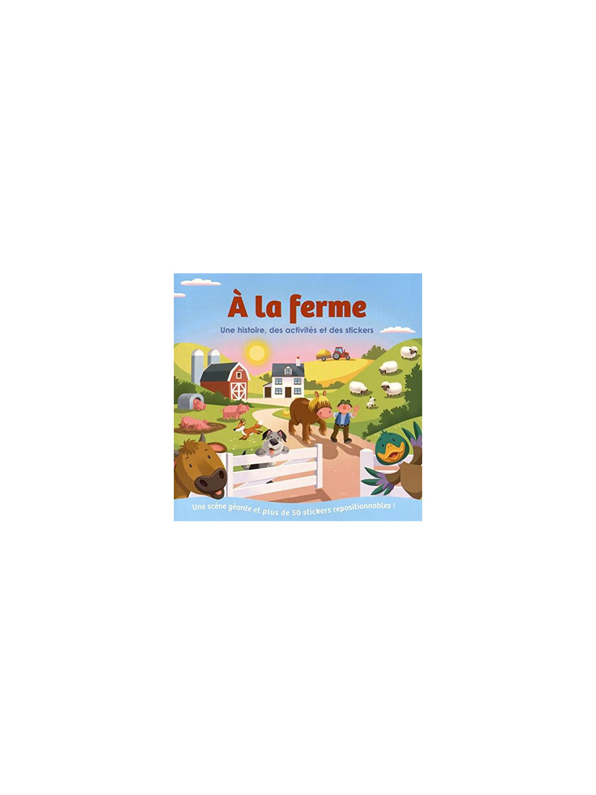 A la ferme - Une histoire, des activités et des stickers