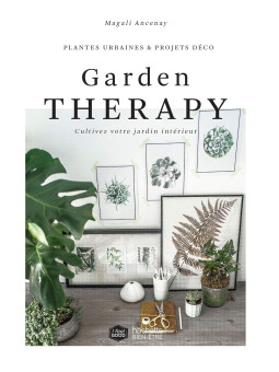 Garden Therapy - Cultivez votre jardin intérieur