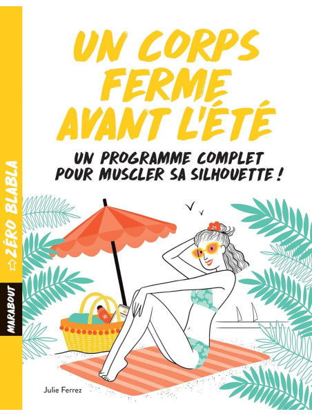 Un corps ferme avant l'été - Un programme complet pour muscler sa silhouette !