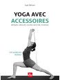 Yoga avec accessoires - Les postures debout - Briques, sangles, chaise, bolster, planche