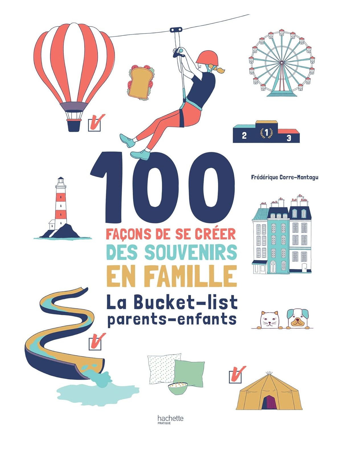 100 façons de se créer des souvenirs en famille - La Bucket-list parents-enfants