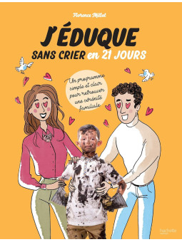 J'éduque sans crier en 21 jours - Un programme simple et clair pour retrouver une sérénité familiale