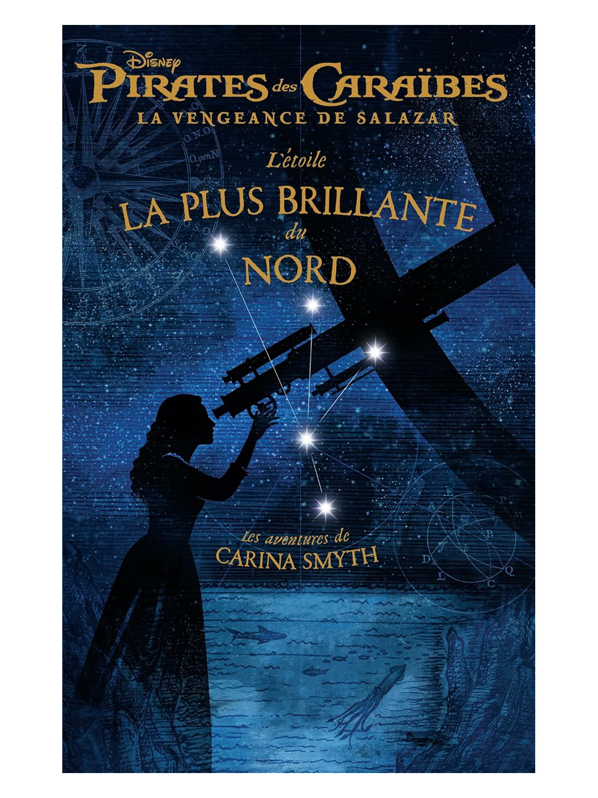 Pirates des Caraïbes, la vengeance de Salazar - L'étoile la plus brillante du Nord - Les aventures de Carina Smyth