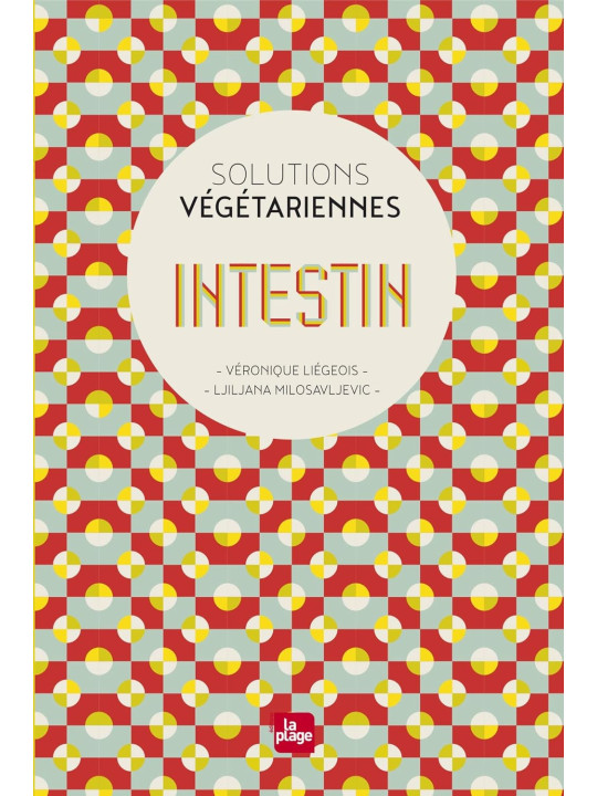 Solutions végétariennes - Intestin