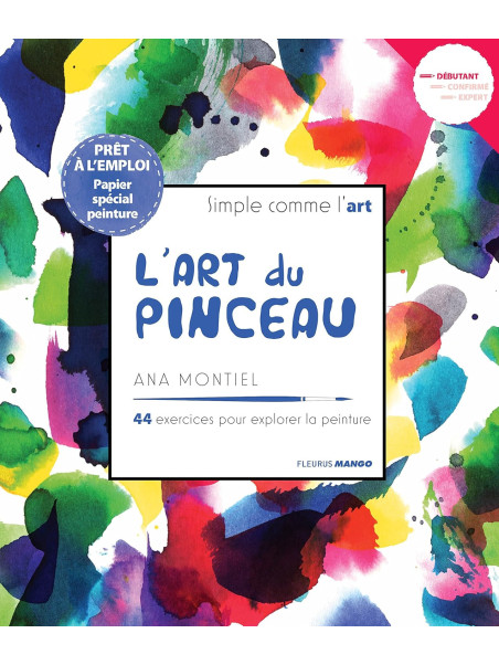 L'art du pinceau - 44 exercices pour explorer la peinture - Prêt à l'emploi Papier spécial peinture