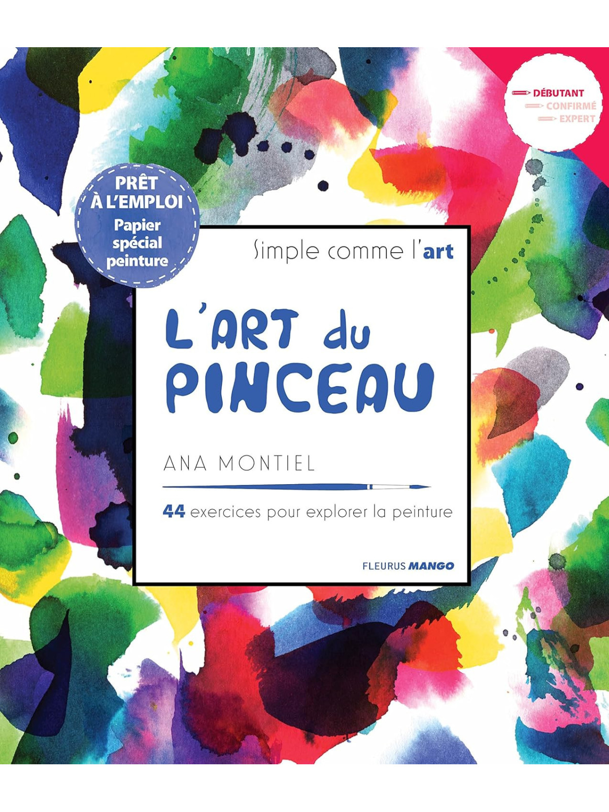 L'art du pinceau - 44 exercices pour explorer la peinture - Prêt à l'emploi Papier spécial peinture