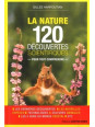 La nature - 120 découvertes scientifiques pour tout comprendre