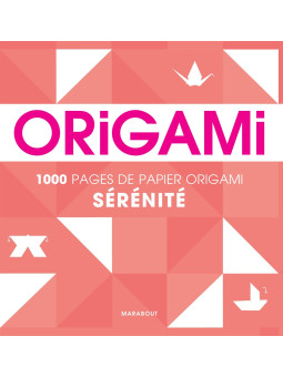 Origami - 1000 pages de papier origami sérénité