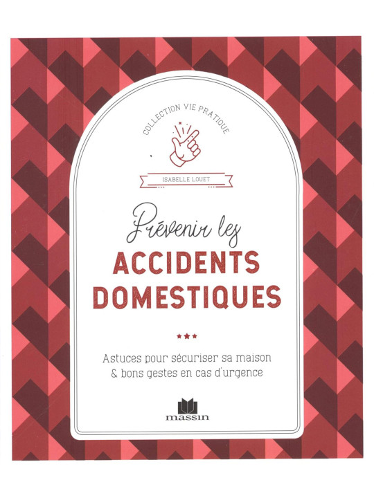 Prévenir les accidents domestiques - Astuces pour sécuriser sa maison & bons gestes en cas d'urgence