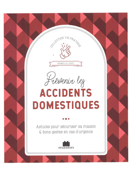Prévenir les accidents domestiques - Astuces pour sécuriser sa maison & bons gestes en cas d'urgence