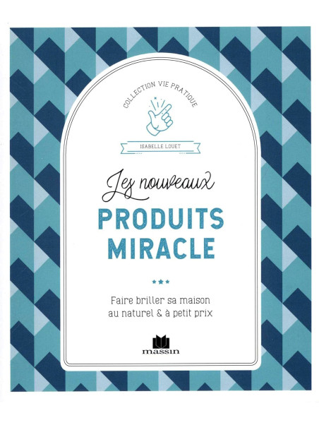 Les nouveaux produits miracle - Faire briller sa maison au naturel & à petit prix