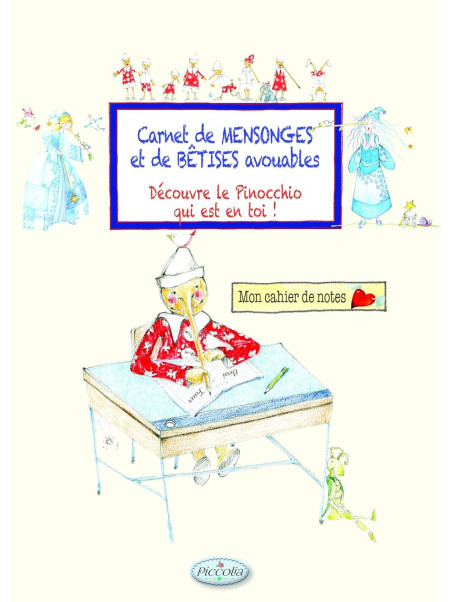 Mon cahier de notes - Carnet des mensonges et de bêtises avouables - Découvre le Pinocchio qui est en toi !