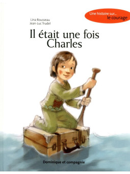 Il était une fois Charles - Une histoire sur... le courage