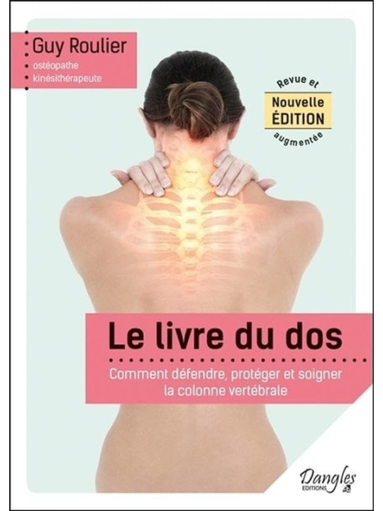 Le livre du dos - Comment défendre, protéger et soigner la colonne vertébrale