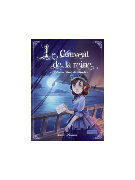 Le couvent de la reine - Tome 3 - A l'autre bout du monde
