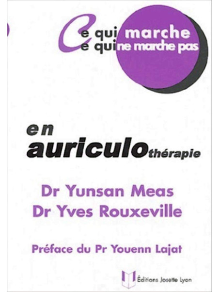 En auriculothérapie - Ce qui marche, ce qui ne marche pas