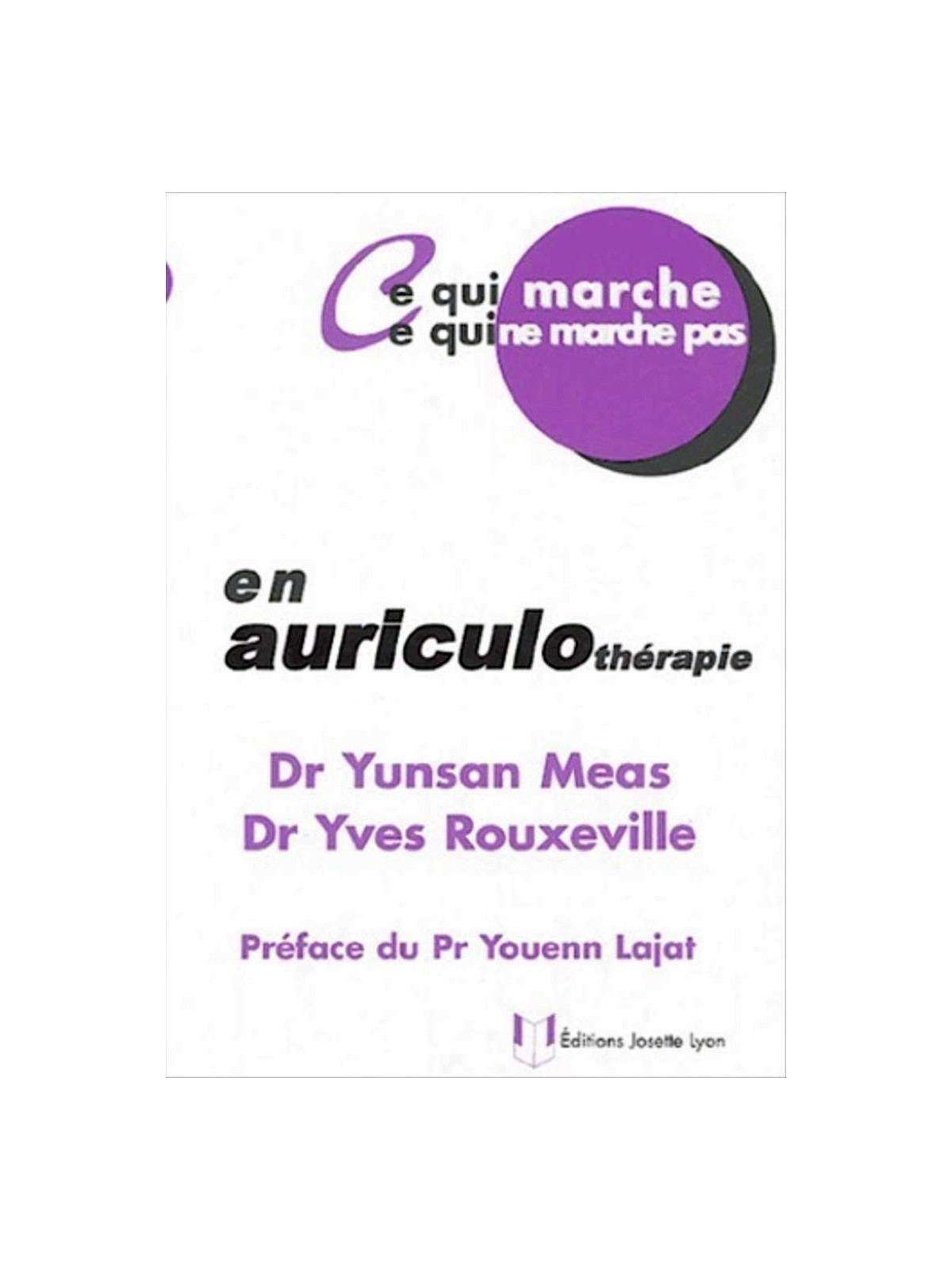 En auriculothérapie - Ce qui marche, ce qui ne marche pas