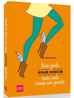 Mon guide pour mincir toute seule comme une grande