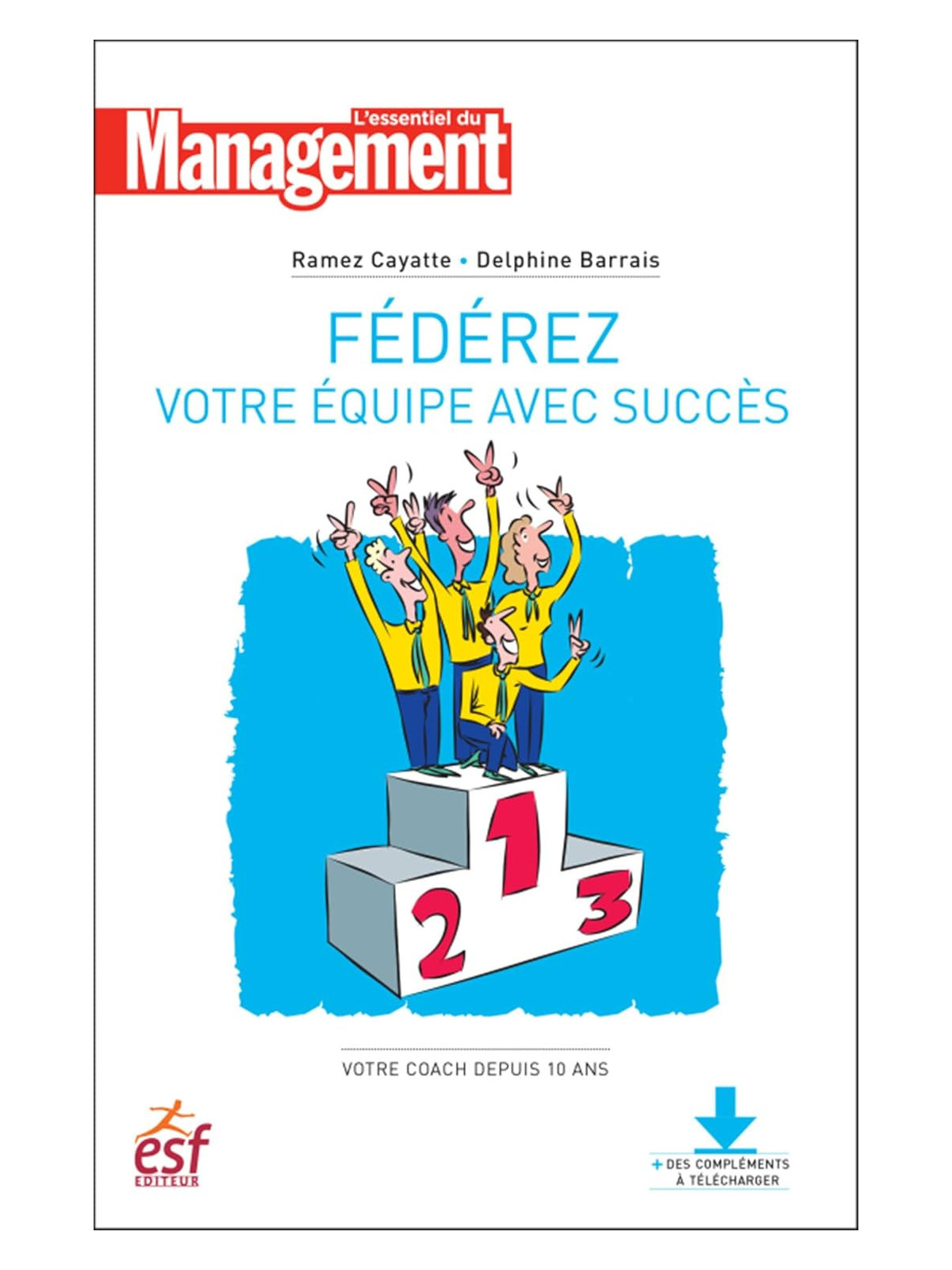 Fédérez votre équipe avec succès - L'essentiel du Management