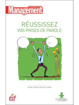 Réussissez vos prises de parole - Votre coach depuis 10 ans - L'essentiel du Management