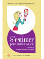 S'estimer pour réussir sa vie - L'estime de soi au coeur du bien-être et de l'équilibre