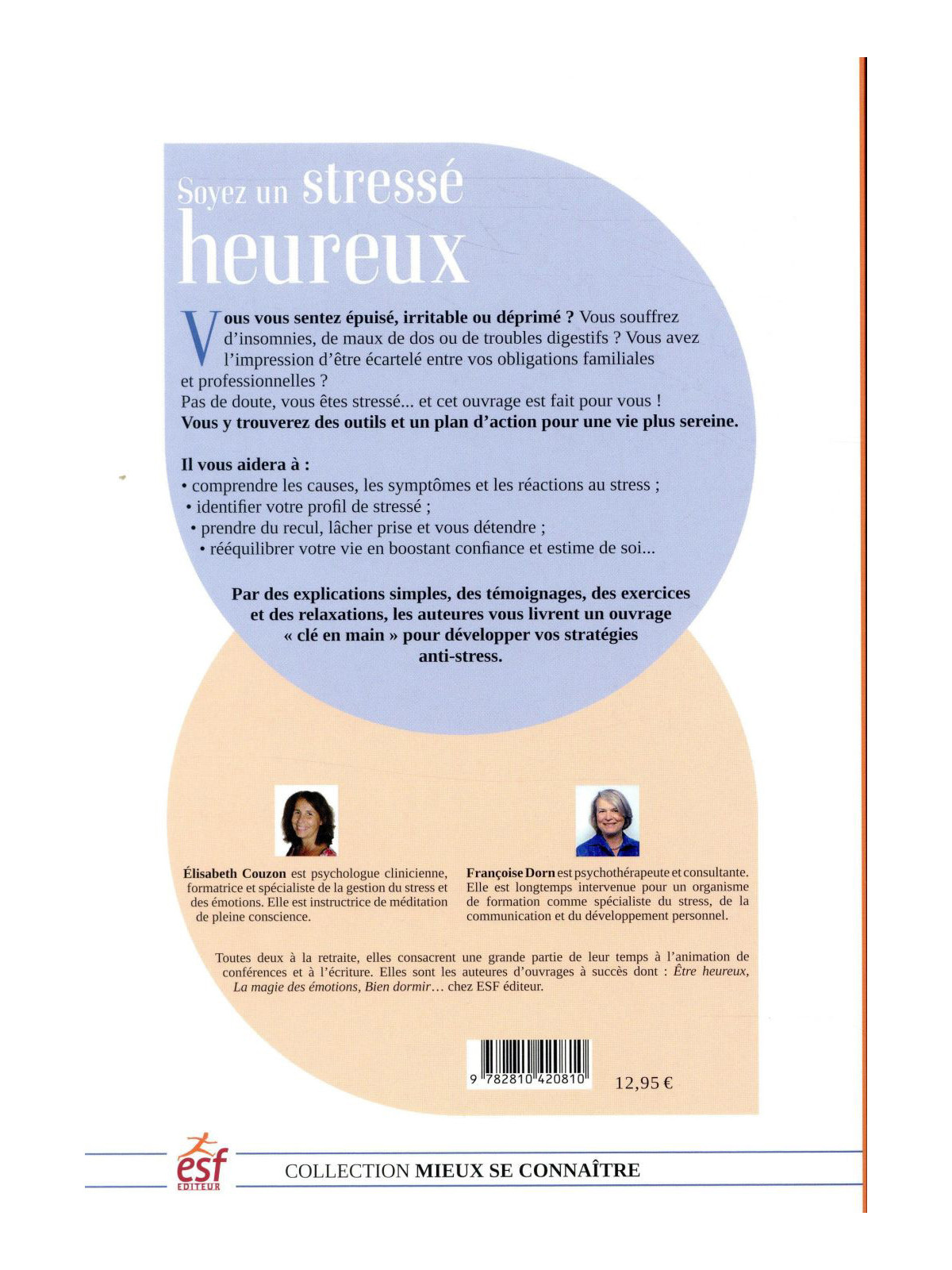 Soyez un stressé heureux - Apprivoiser son stress pour rééquilibrer sa vie
