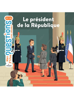 Mes p'tites questions - Le Président de la République