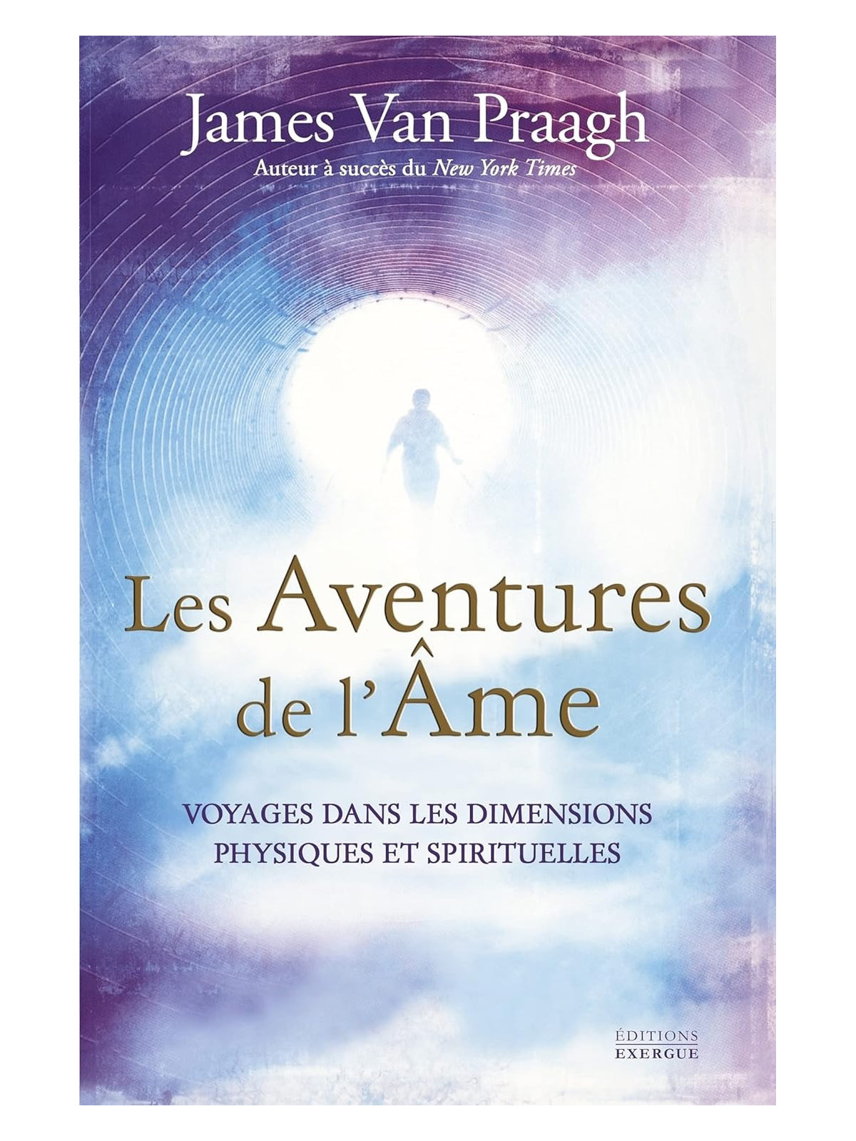 Les Aventures de l'âme - Voyages dans les dimensions physiques et spirituelles
