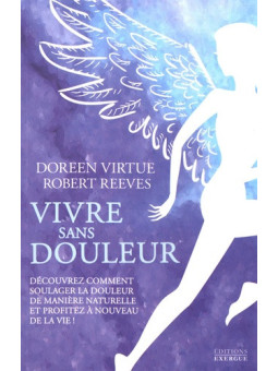 Vivre sans douleur - Découvrez comment soulager la douleur de manière naturelle et profitez à nouveau de la vie !
