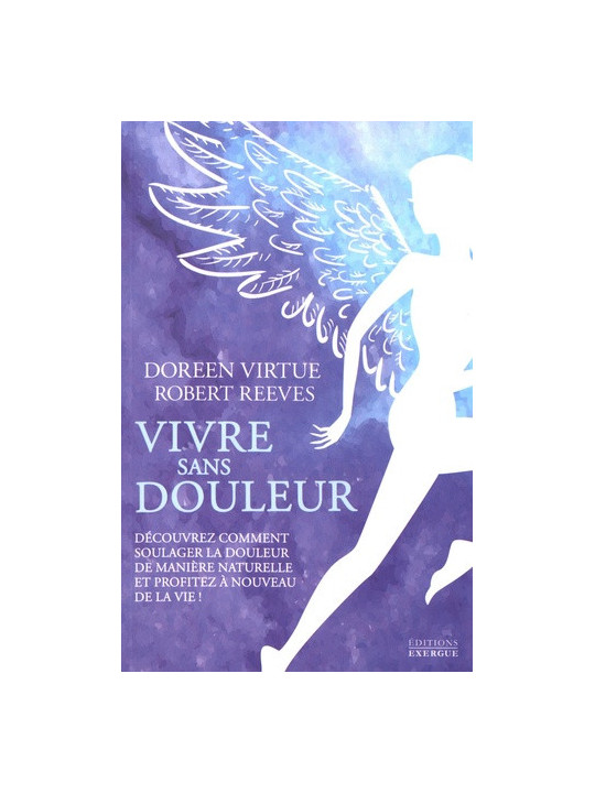 Vivre sans douleur - Découvrez comment soulager la douleur de manière naturelle et profitez à nouveau de la vie !