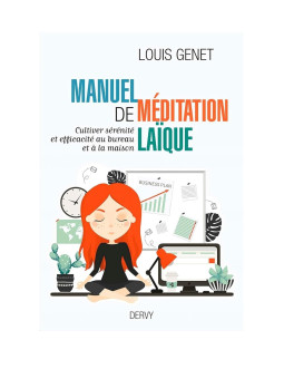 Manuel de méditation laïque - Cultiver sérénité et efficacité au bureau et à la maison