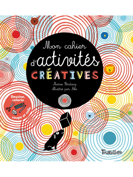 Mon cahier d'activités créatives - Dessine, colorie, coupe et colle