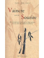 Vaincre avec le sourire - 108 stratagèmes inspirés de la Chine antique pour se sortir des situations difficiles
