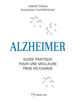 Alzheimer - Guide pratique pour une meilleure prise en charge